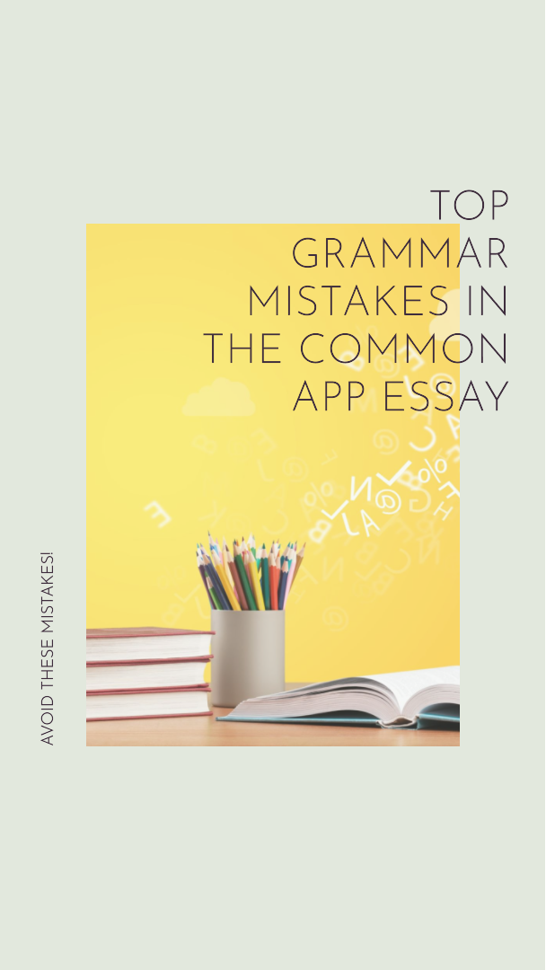 Top Grammar Mistakes in the Common App Essay - College Counselor In ...
